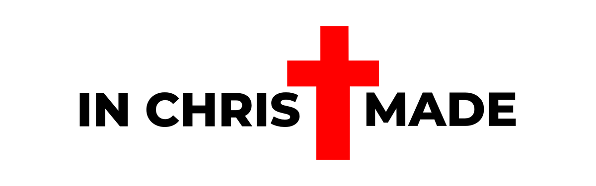 In Christ Made